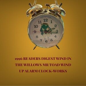 1996 READERS DIGEST WIND IN THE WILLOWS MR TOAD WIND UP ALARM CLOCK-WORKS